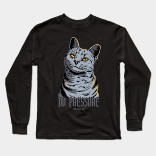 No pressure Long Sleeve T-Shirt